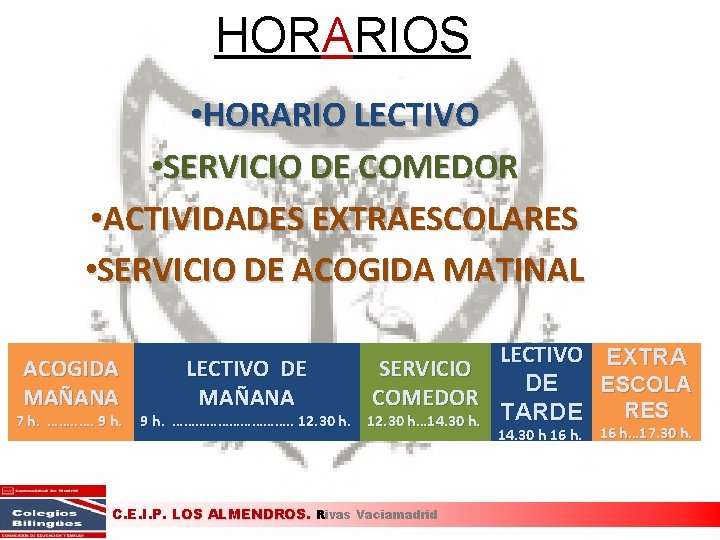 HORARIOS • HORARIO LECTIVO • SERVICIO DE COMEDOR • ACTIVIDADES EXTRAESCOLARES • SERVICIO DE