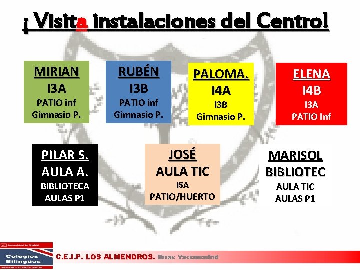 ¡ Visita instalaciones del Centro! MIRIAN I 3 A PATIO inf Gimnasio P. PILAR