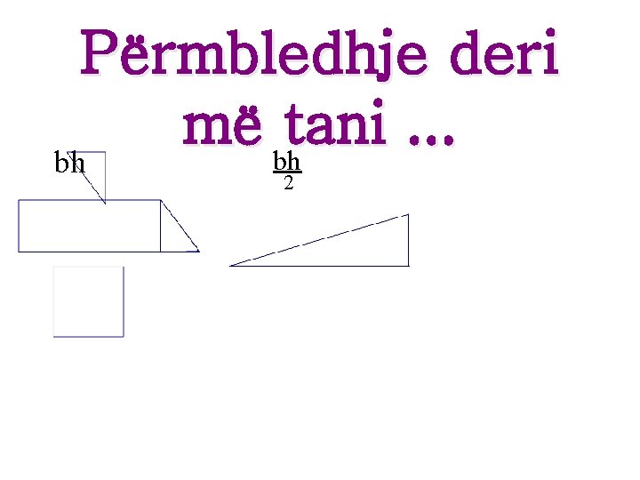 Përmbledhje deri më bhtani. . . bh 2 Përmbledhje deri më bhtani. . . bh 2