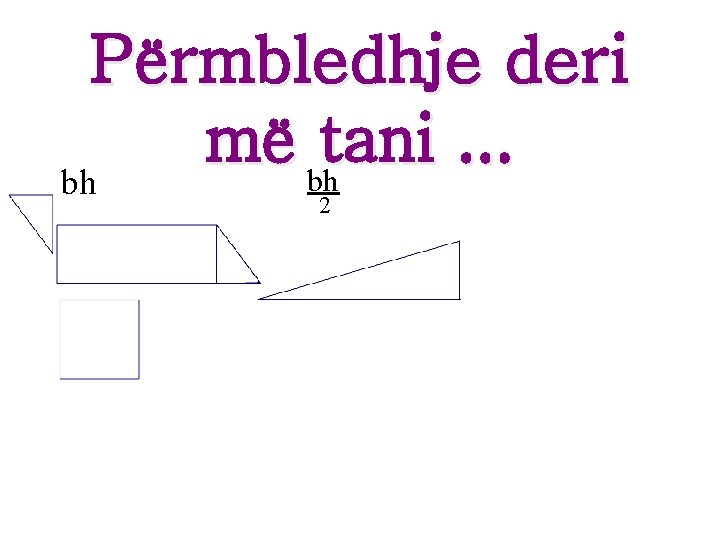 Përmbledhje deri më bhtani. . . bh 2 Përmbledhje deri më bhtani. . . bh 2