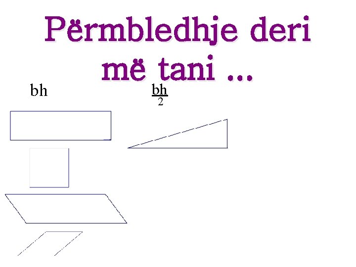 Përmbledhje deri më bhtani. . . bh 2 Përmbledhje deri më bhtani. . . bh 2