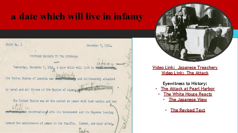 a date which will live in infamy Video Link: Japanese Treachery Video Link: The