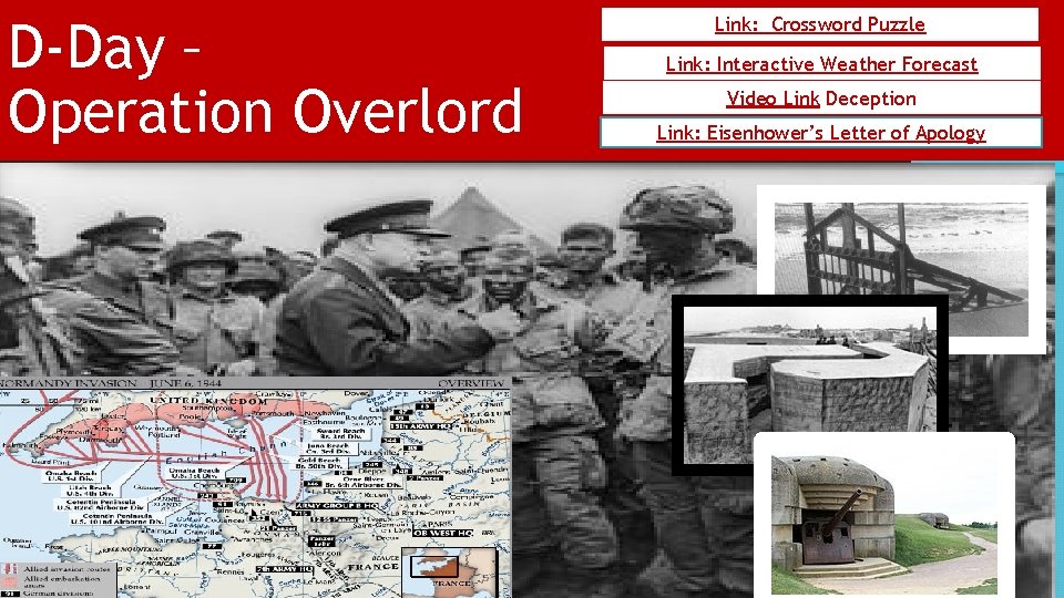 D-Day – Operation Overlord Link: Crossword Puzzle Link: Interactive Weather Forecast Video Link Deception