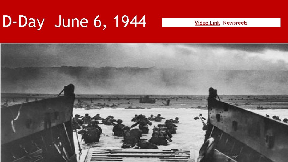 D-Day June 6, 1944 Video Link Newsreels 