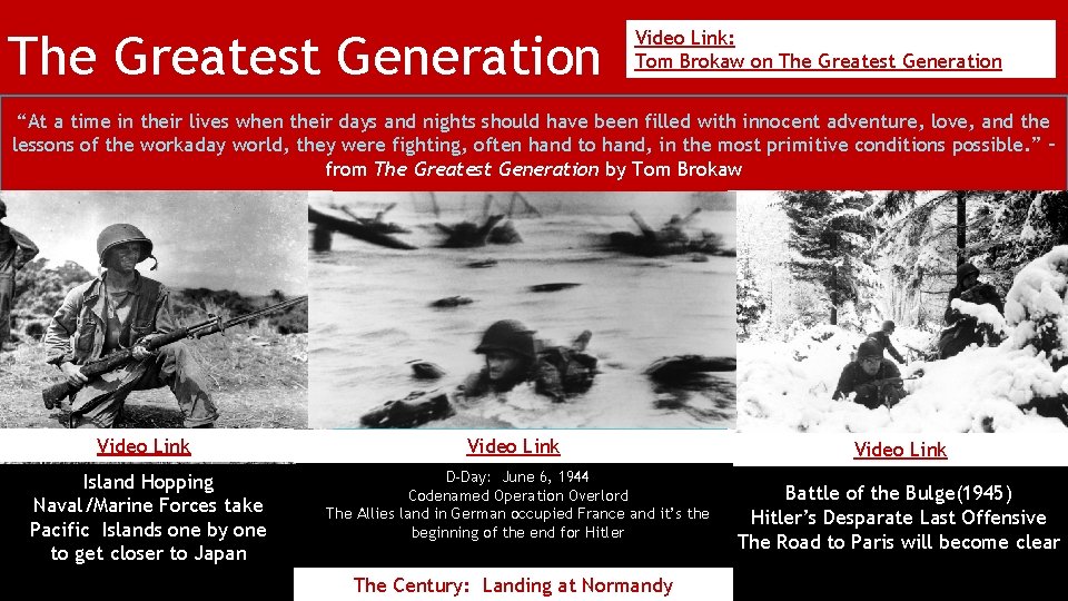 The Greatest Generation Video Link: Tom Brokaw on The Greatest Generation “At a time