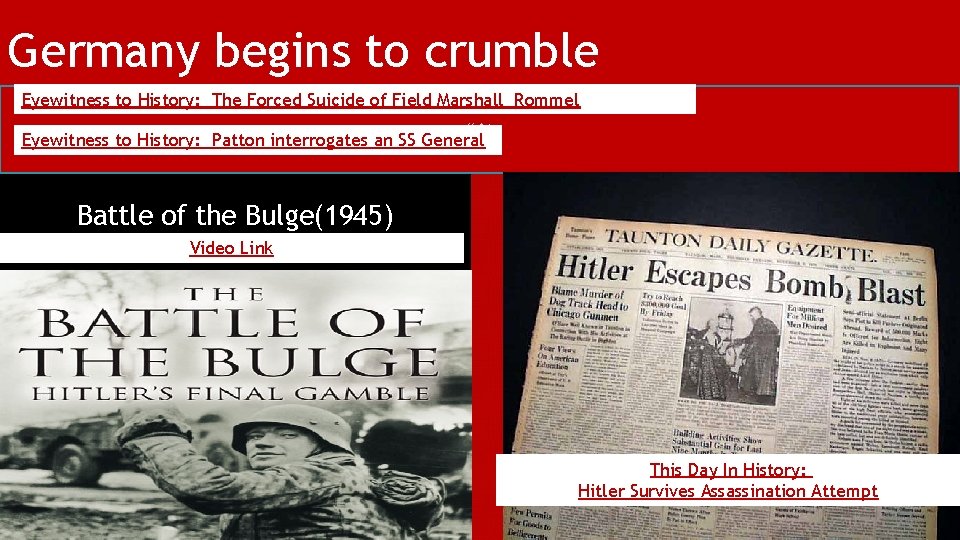Germany begins to crumble Eyewitness to History: The Forced Suicide of Field Marshall Rommel