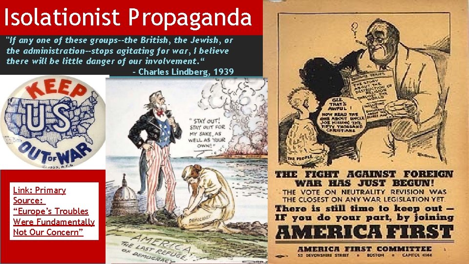 Isolationist Propaganda "If any one of these groups--the British, the Jewish, or the administration--stops