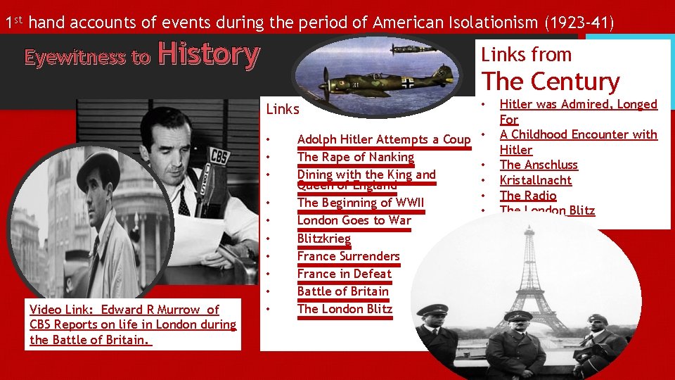 1 st hand accounts of events during the period of American Isolationism (1923 -41)