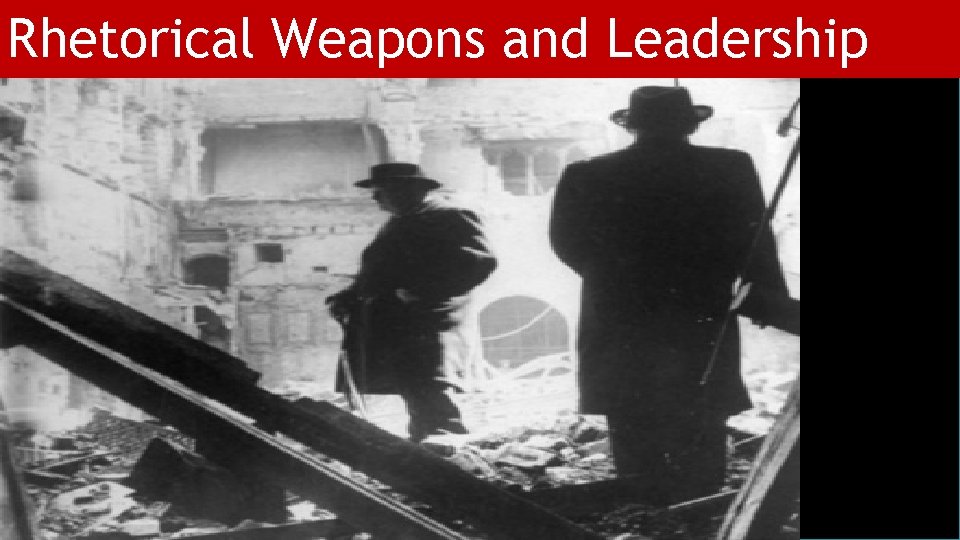 Rhetorical Weapons and Leadership 