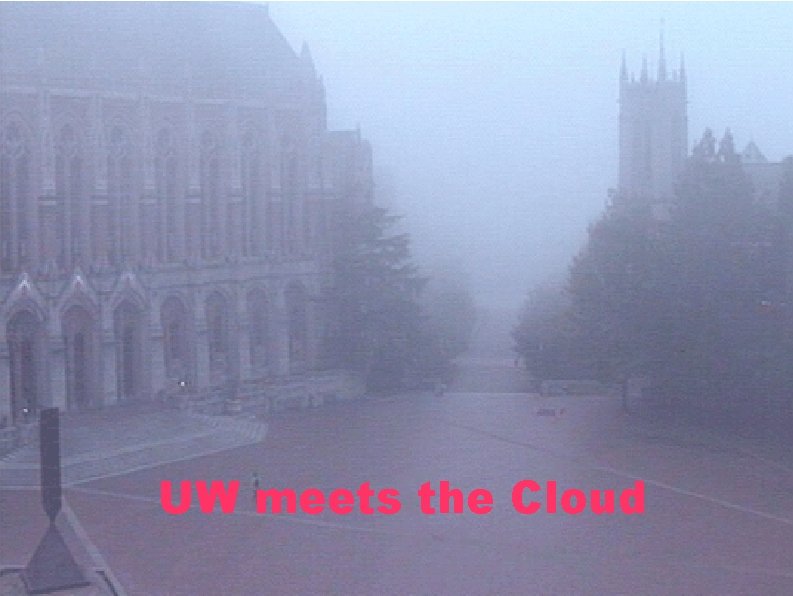 UW meets the Cloud 