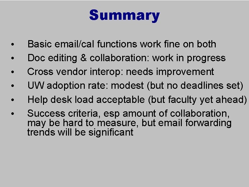 Summary • • • Basic email/cal functions work fine on both Doc editing &