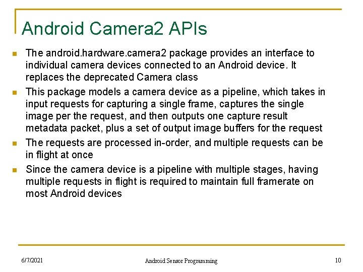 Android Camera 2 APIs n n The android. hardware. camera 2 package provides an