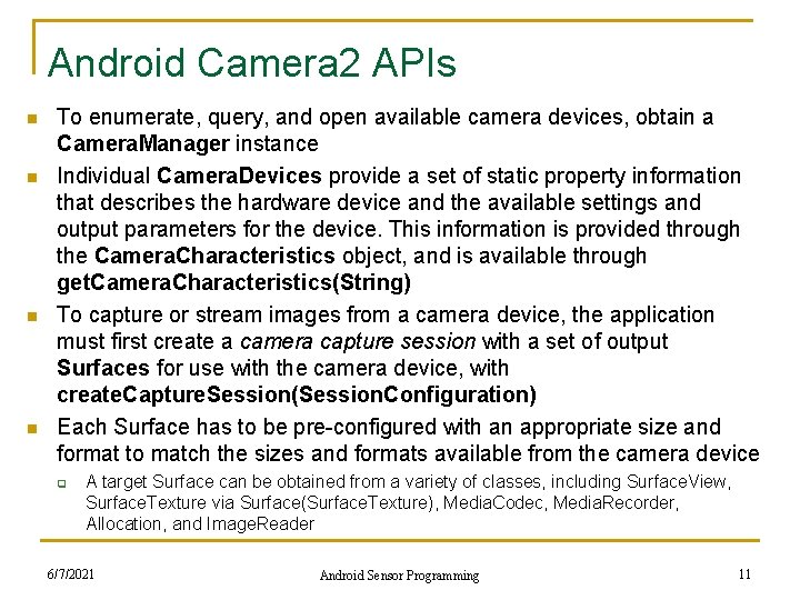 Android Camera 2 APIs n n To enumerate, query, and open available camera devices,