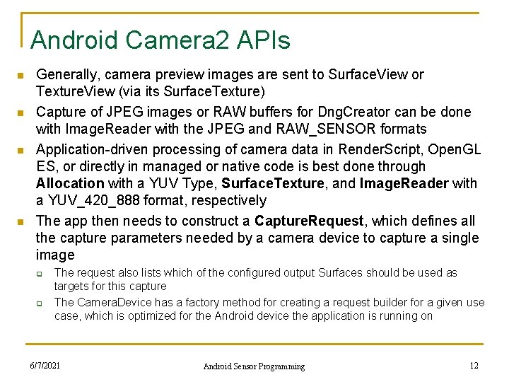 Android Camera 2 APIs n n Generally, camera preview images are sent to Surface.