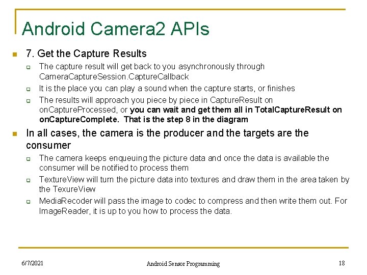 Android Camera 2 APIs n 7. Get the Capture Results q q q n