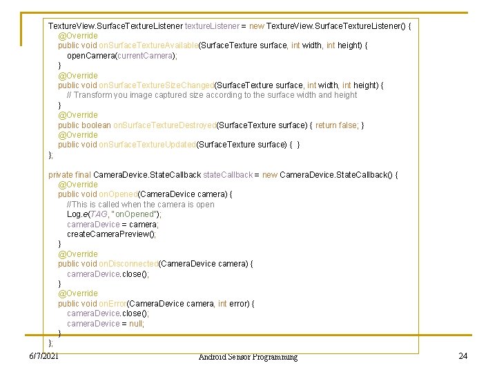 Texture. View. Surface. Texture. Listener texture. Listener = new Texture. View. Surface. Texture. Listener()