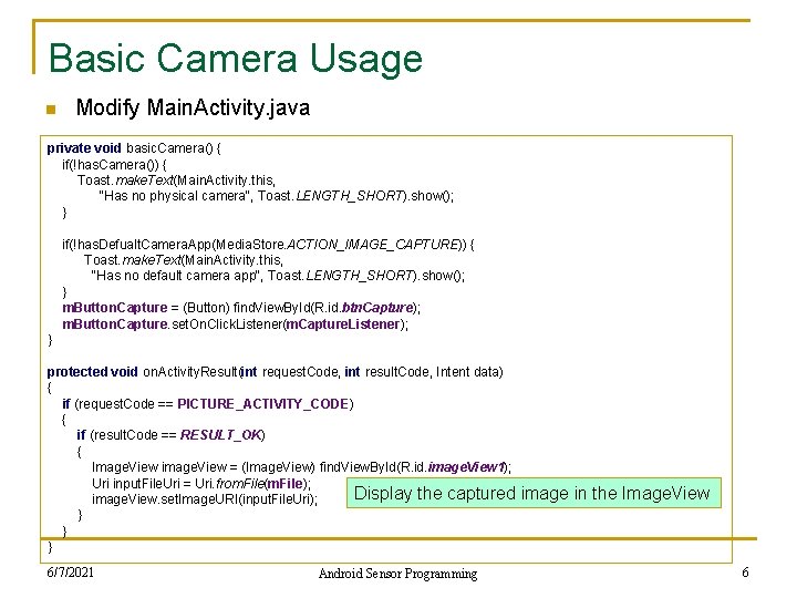 Basic Camera Usage n Modify Main. Activity. java private void basic. Camera() { if(!has.