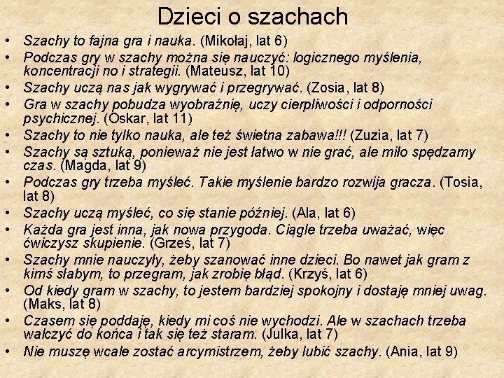 Dzieci o szachach • Szachy to fajna gra i nauka. (Mikołaj, lat 6) •