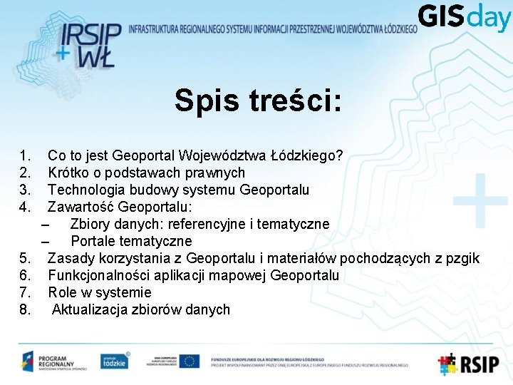 Spis treści: 1. 2. 3. 4. 5. 6. 7. 8. Co to jest Geoportal