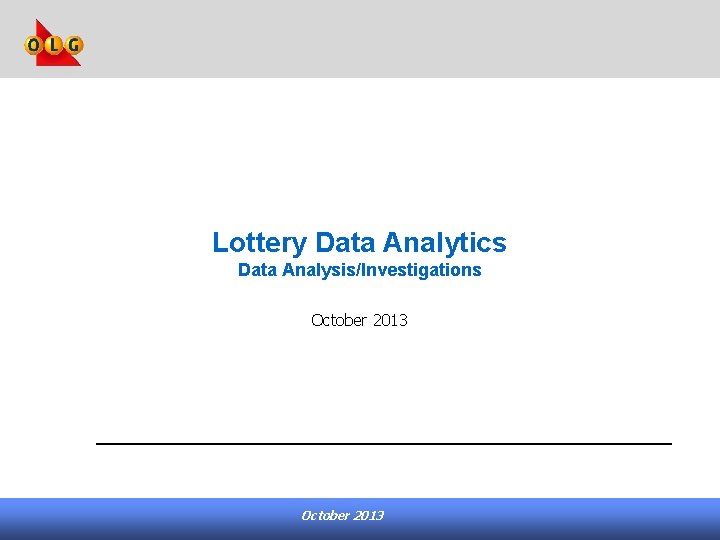 Lottery Data Analytics Data Analysis/Investigations October 2013 