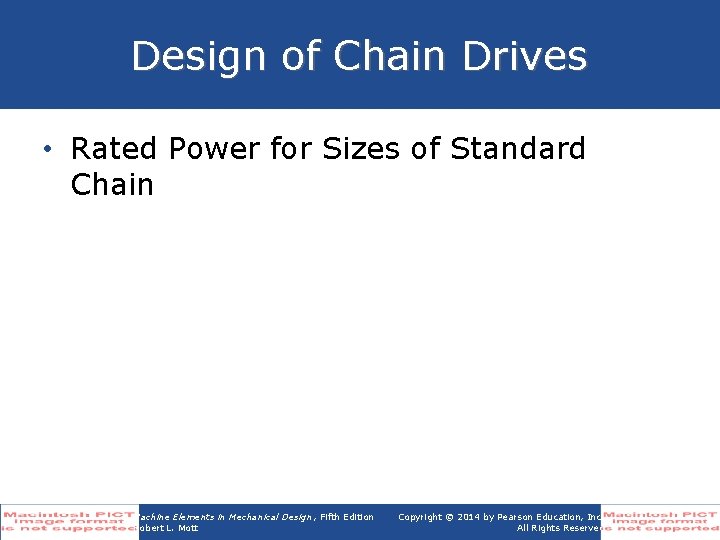 Design of Chain Drives • Rated Power for Sizes of Standard Chain Machine Elements