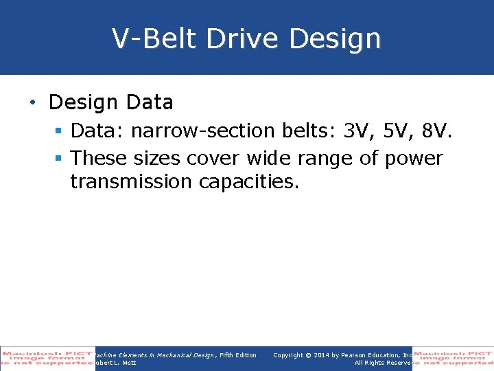 V-Belt Drive Design • Design Data § Data: narrow-section belts: 3 V, 5 V,