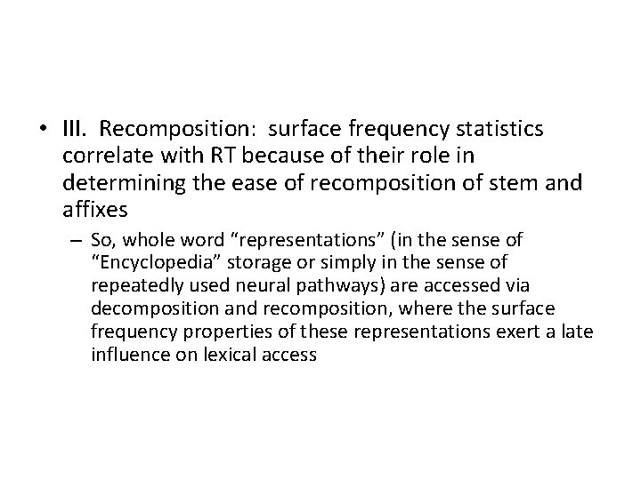  • III. Recomposition: surface frequency statistics correlate with RT because of their role