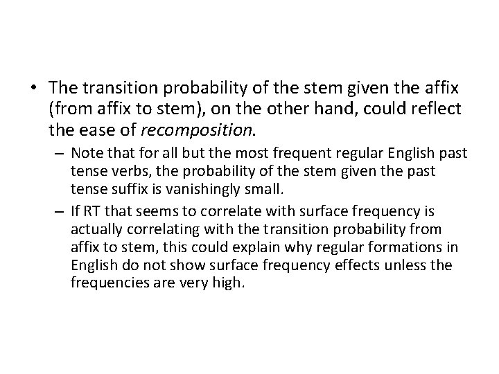  • The transition probability of the stem given the affix (from affix to