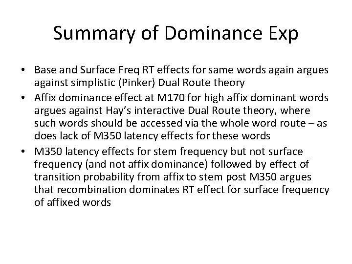 Summary of Dominance Exp • Base and Surface Freq RT effects for same words