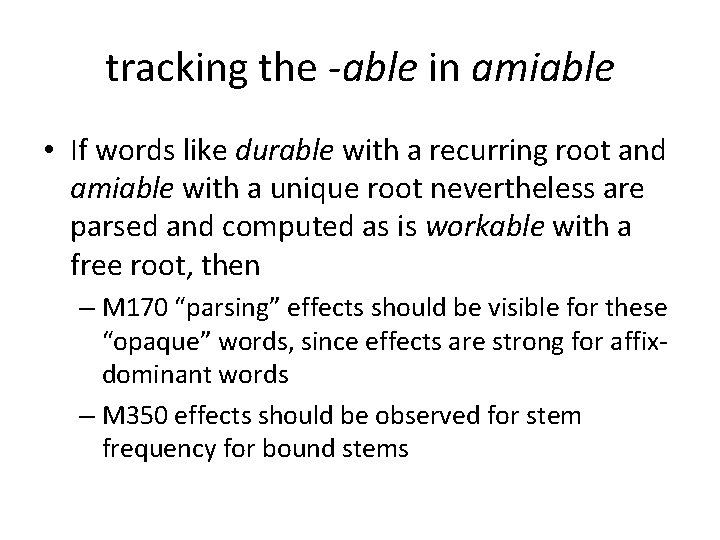 tracking the -able in amiable • If words like durable with a recurring root