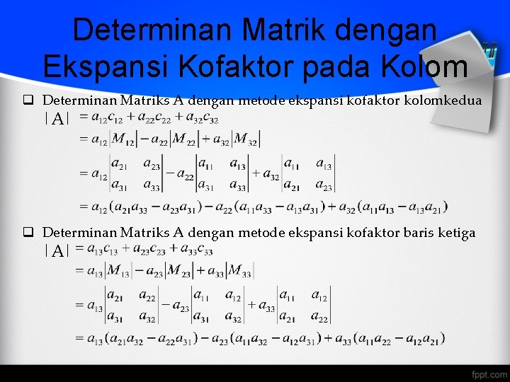 Determinan Matrik dengan Ekspansi Kofaktor pada Kolom q Determinan Matriks A dengan metode ekspansi