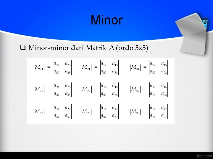 Minor q Minor-minor dari Matrik A (ordo 3 x 3) 