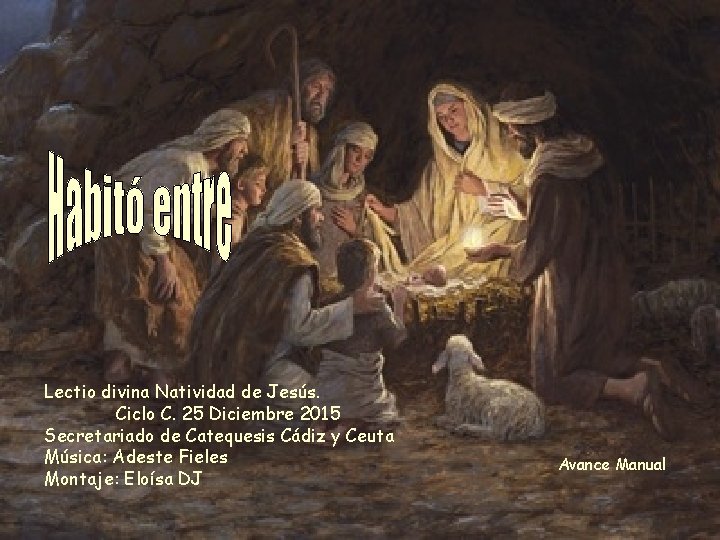 Lectio divina Natividad de Jesús. Ciclo C. 25 Diciembre 2015 Secretariado de Catequesis Cádiz