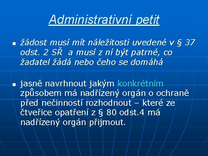 Administrativní petit n n žádost musí mít náležitosti uvedené v § 37 odst. 2