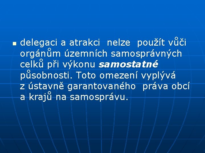 n delegaci a atrakci nelze použít vůči orgánům územních samosprávných celků při výkonu samostatné