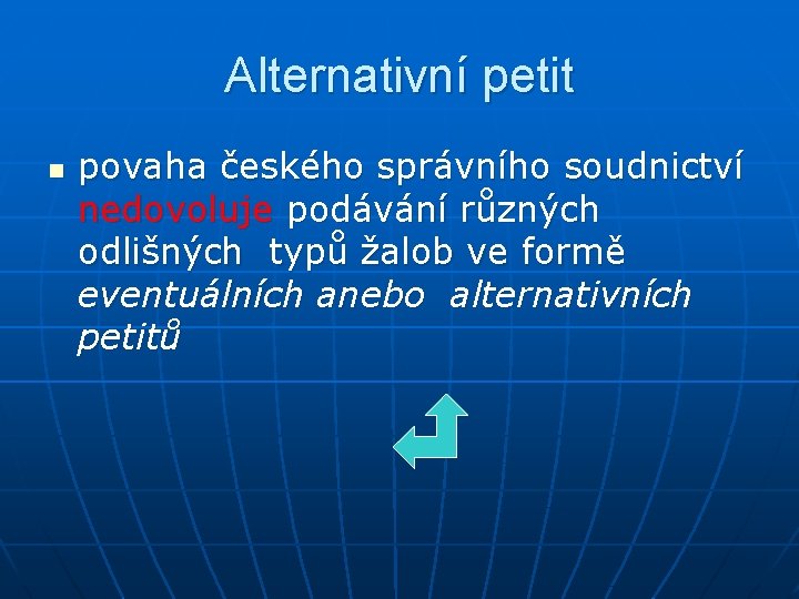 Alternativní petit n povaha českého správního soudnictví nedovoluje podávání různých odlišných typů žalob ve