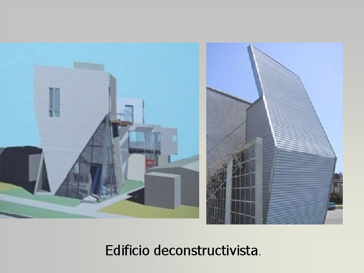 Edificio deconstructivista. 