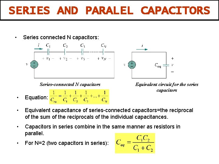 SERIES AND PARALEL CAPACITORS • Series connected N capacitors: Series-connected N capacitors Equivalent circuit
