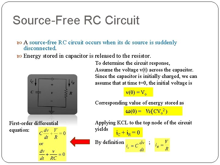 Source-Free RC Circuit A source-free RC circuit occurs when its dc source is suddenly