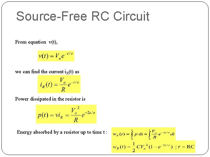 Source-Free RC Circuit From equation v(t), we can find the current i. R(t) as