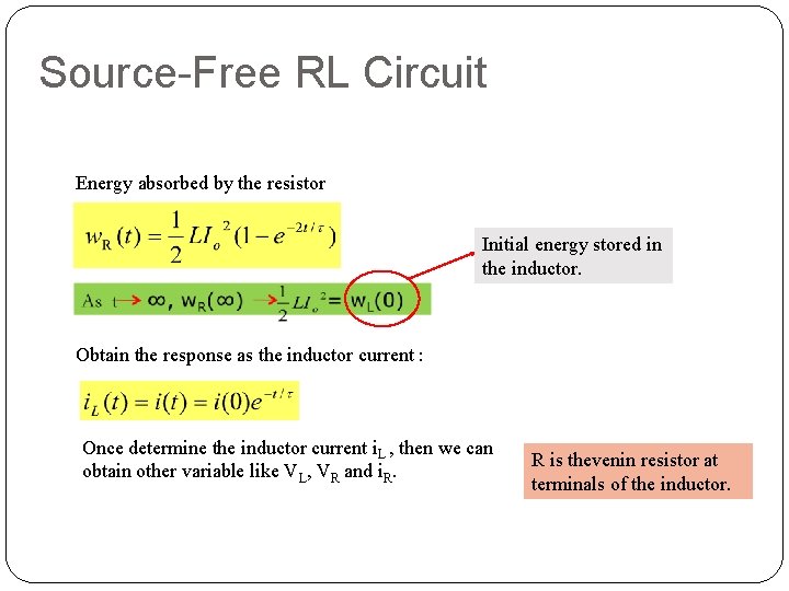 Source-Free RL Circuit Energy absorbed by the resistor Initial energy stored in the inductor.