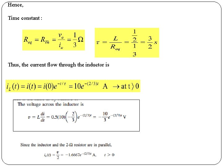 Hence, Time constant : Thus, the current flow through the inductor is 