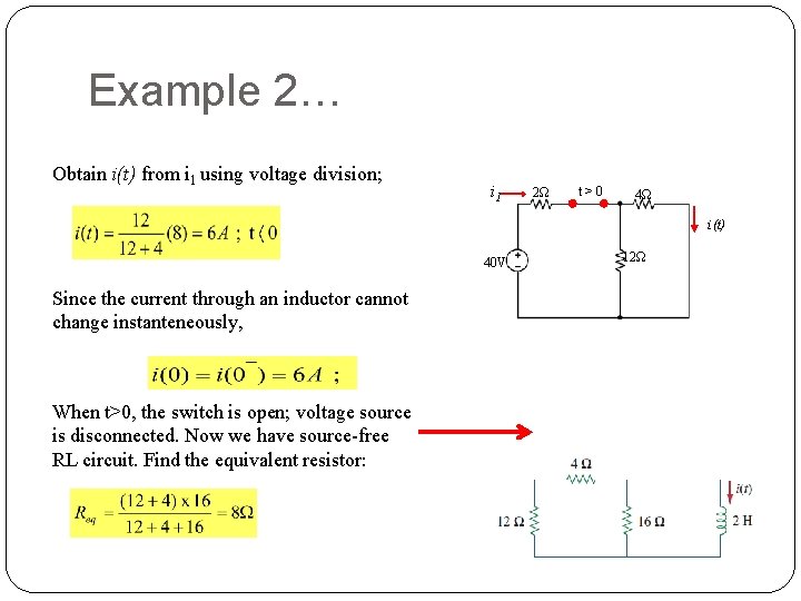 Example 2… Obtain i(t) from i 1 using voltage division; i 1 2Ω t>0