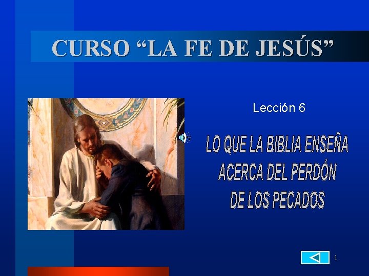 CURSO “LA FE DE JESÚS” Lección 6 1 CURSO “LA FE DE JESÚS” Lección 6 1