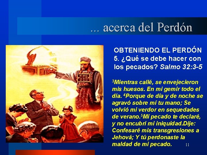 . . . acerca del Perdón OBTENIENDO EL PERDÓN 5. ¿Qué se debe hacer . . . acerca del Perdón OBTENIENDO EL PERDÓN 5. ¿Qué se debe hacer