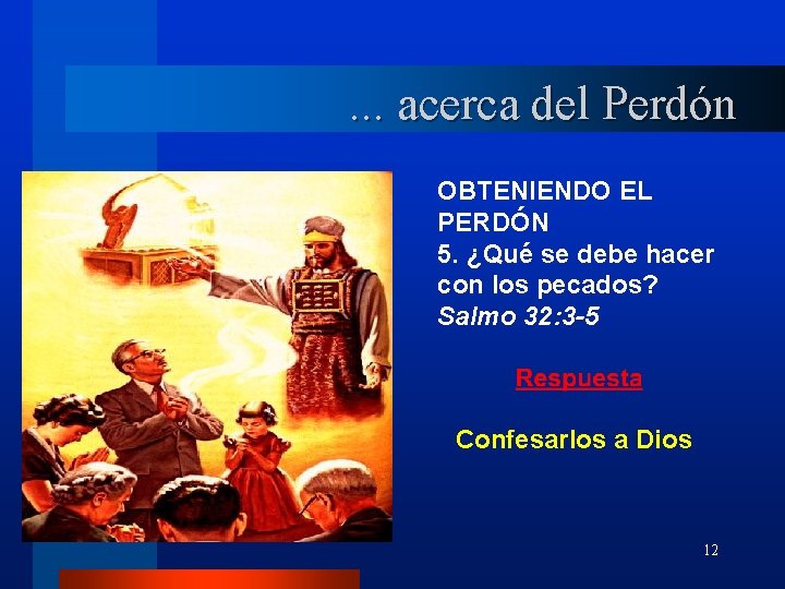 . . . acerca del Perdón OBTENIENDO EL PERDÓN 5. ¿Qué se debe hacer . . . acerca del Perdón OBTENIENDO EL PERDÓN 5. ¿Qué se debe hacer
