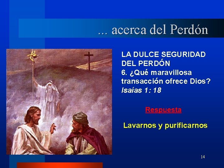 . . . acerca del Perdón LA DULCE SEGURIDAD DEL PERDÓN 6. ¿Qué maravillosa . . . acerca del Perdón LA DULCE SEGURIDAD DEL PERDÓN 6. ¿Qué maravillosa