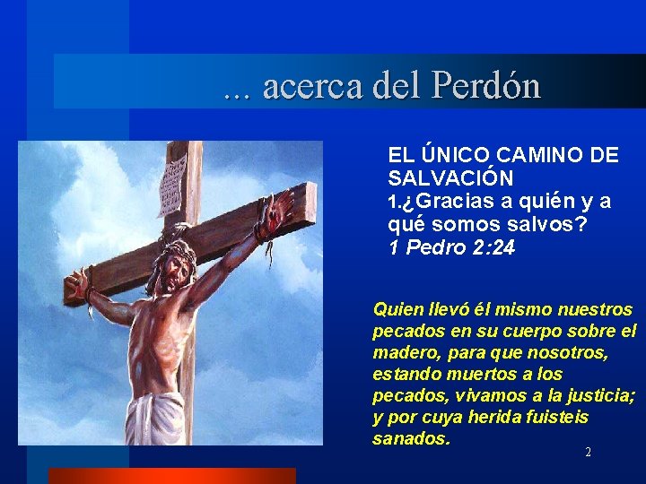 . . . acerca del Perdón EL ÚNICO CAMINO DE SALVACIÓN 1. ¿Gracias a . . . acerca del Perdón EL ÚNICO CAMINO DE SALVACIÓN 1. ¿Gracias a