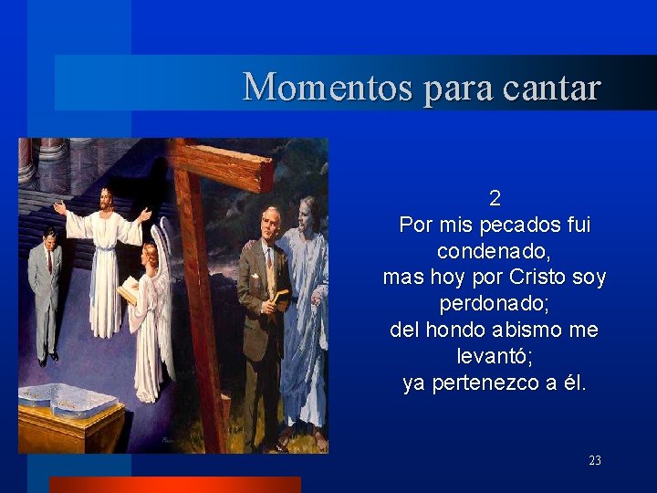 Momentos para cantar 2 Por mis pecados fui condenado, mas hoy por Cristo soy Momentos para cantar 2 Por mis pecados fui condenado, mas hoy por Cristo soy