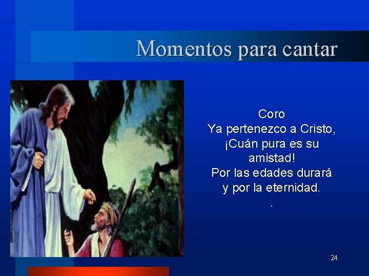 Momentos para cantar Coro Ya pertenezco a Cristo, ¡Cuán pura es su amistad! Por Momentos para cantar Coro Ya pertenezco a Cristo, ¡Cuán pura es su amistad! Por